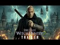 The Last Witch Hunter 2 2026 First Trailer Vin Diesel Charlize Theron Concept Trailer 