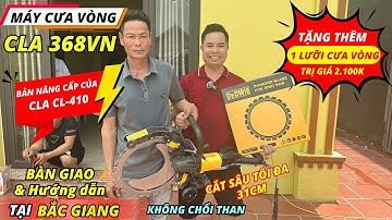 Máy cưa vòng cắt tường bê tông CLA 368VN không chổi than-Hướng dẫn sử dụng và tháo lắp lưỡi cưa vòng