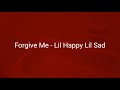 Forgive Me Lil Happy Lil Sad Lyric Video Forgive Me Lil Happy Lil Sad Lyric Video