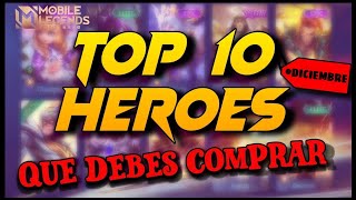 TOP 10 HÉROES QUE DEBES COMPRAR🤑// Los Mejores Héroes Del Meta//Mobile Legends// Diciembre 2022