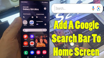 GALAXY S24/S24+/ULTRA: How to Add A Google Search Bar To Home Screen