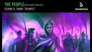 KSHMR & Timmy Trumpet — The People (Dimatik Remix)