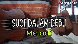 Suci Dalam Debu - Melodi Kentrung Genjreng Asik