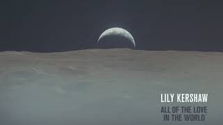 Video-Miniaturansicht von „Lily Kershaw - All Of The Love In The World [Audio]“