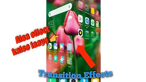 How to change transition effects of home screen | transition effects