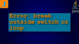 Error Break Outside Switch Or Loop