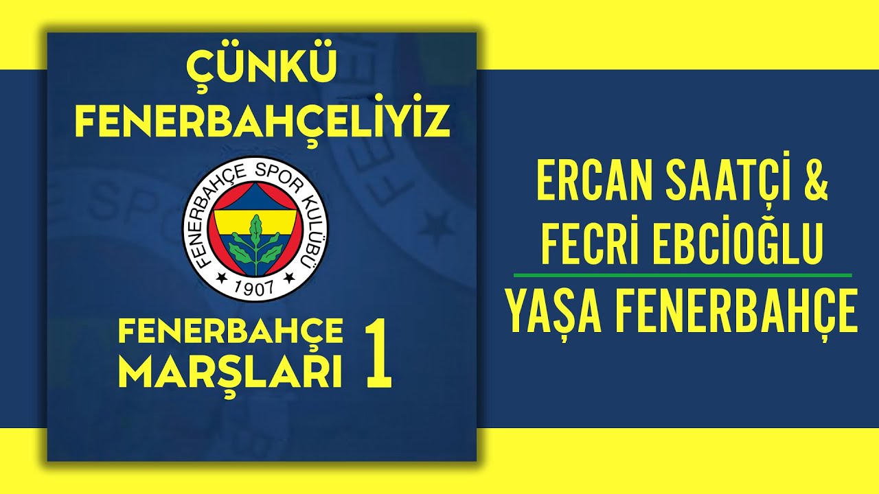 Ercan Saatçi & Fecri Ebcioğlu - Yaşa Fenerbahçe (Official Audio Video)