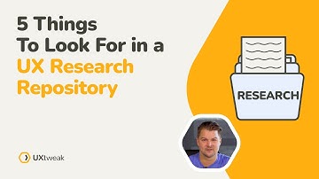 5 Things to Look For in a UX Research Repository