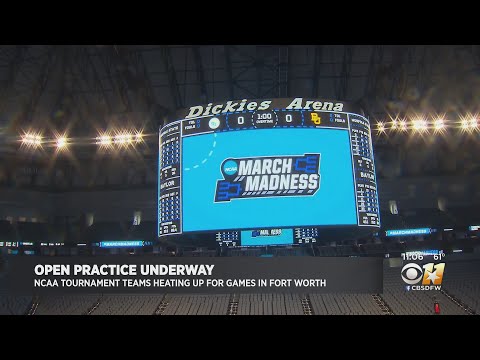 Dickies Arena Showing NCAA Practice For Free Ahead Of March Madness