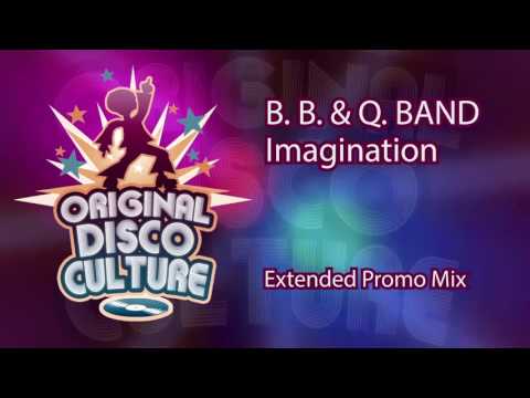 B. B. & Q. Band - Imagination (Extended Promo Mix)