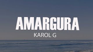 KAROL G - Amargura (Letra/Lyrics)