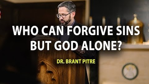 Who Can Forgive Sins but God Alone?  Jesus Heals the Paralytic Man