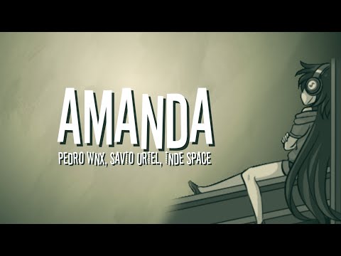 Amanda - PedroWnx, savio uriel, Indie Space