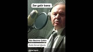 Zor Gelir Bana Beste Gürsel Uğurlu Söz Besime Şahin