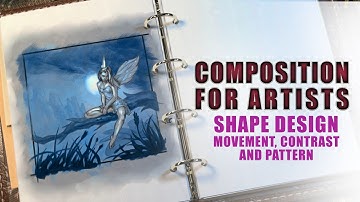 Composition For Artists - Shape Design, Movement Contrast and Pattern