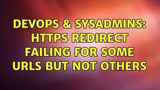 Famous DevOps & SysAdmins: HTTPS redirect failing for some URLs but not others (2 Solutions!!) Profile