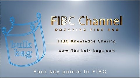 FIBC| JUMBO BAGS| BIG BAG| BULK BAG| The importance of FIBC-4 Key Points