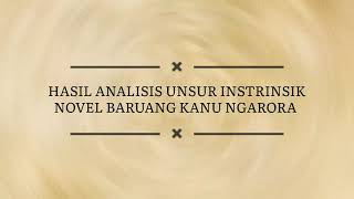 HASIL ANALISIS UNSUR INSTRINSIK NOVEL BARUANG KANU NGARORA |Nuri Nurhasanah.