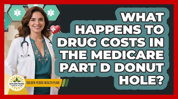 What Happens To Drug Costs In The Medicare Part D Donut Hole? - Golden Years Health Plan