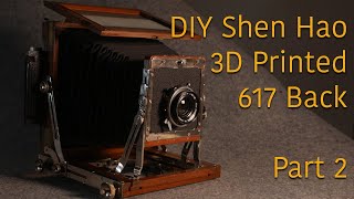 DIY 617 Panoramic View Camera Build : Cheap Shen Hao Replacement Part 2