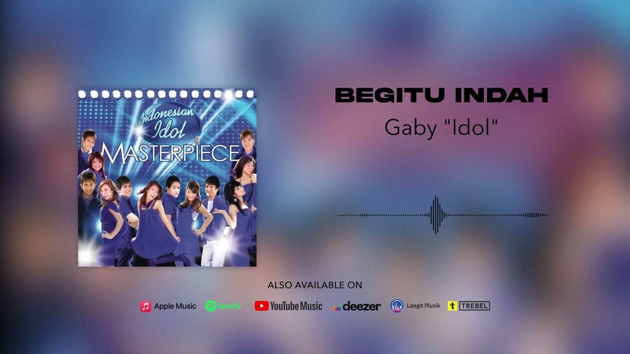 Watch Gaby "Idol" - Begitu Indah (Official Audio) on YouTube Watch Gaby "Idol" - Begitu Indah (Official Audio) on YouTube