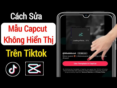 Sửa Mẫu Capcut Không Hiển Thị Trên Tiktok (2023) | Sửa lỗi mẫu Capcut không hiển thị trên Tiktok