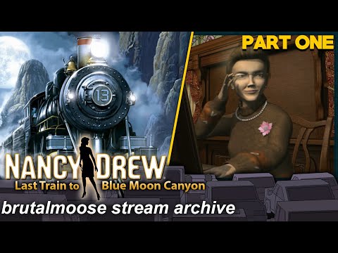 Nancy Drew: Last Train to Blue Moon Canyon (Part One)