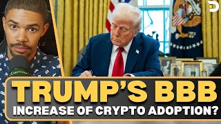 Can Trump's Big Beautiful Bill Increase Crypto Adoption?