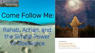 Come Follow Me: Rahab, Achan, And The Simple Power Of Obedience