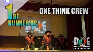 ONE THINK CREW | 1st RUNNER UP | D.O.P.E CHAMPIONSHIP | DANCE OF PRO EXPERIENCE