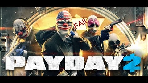 Payday 2 Fun/Funny Moments-Shadow Raid FAIL