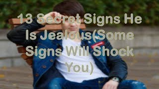 13 Secret Signs He Is Jealous(Some Signs Will Shock You)