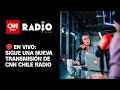 EN VIVO: CNN Chile Radio