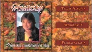 Aradszky László - Nem csak a huszéveseké a világ