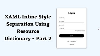 WPF XAML Login UI Inline Style Separation using Resource Dictionary - Part 2