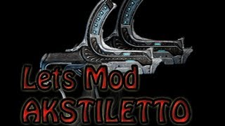 Warframe - Lets Mod The AKSTILETTO