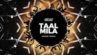 Taal Mila (House Remix) | NDM | New Tech House 2023 | Bollytech House 2023