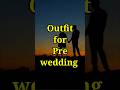 Best Outfit for Pre wedding #shorts #prewedding #outfit #ootd