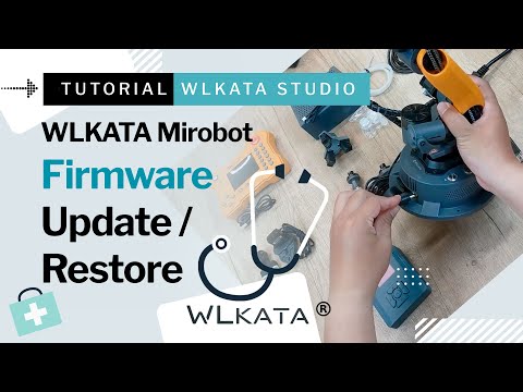 WLKATA Mirobot Firmware Update & Restore Tutorial