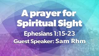 A Prayer for Spiritual Sight (Ephesians 1:15-23)