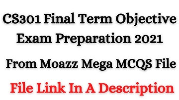CS301 Final Term Exam Preparation 2021 From Moazz Mega MCQS File