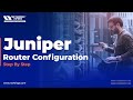 Juniper Tutorial Juniper Router Configuration Network Kings