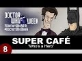 Super cafe whos a hero
