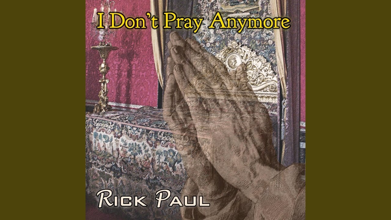 I Don t Pray Anymore YouTube