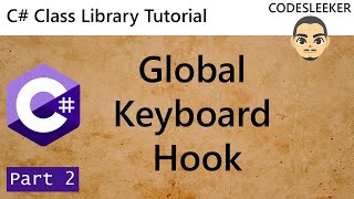 C# Class Library Tutorial - Create Global Keyboard Hook DLL - Part 2