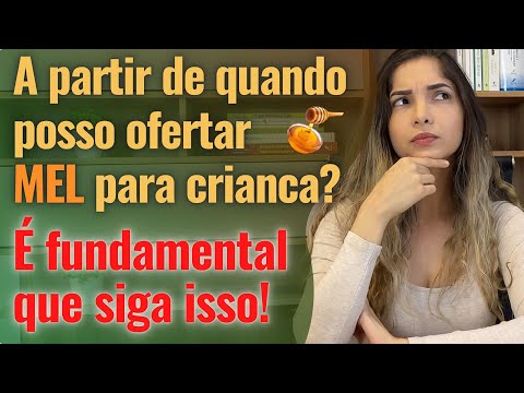 Vídeo: Quando os bebês podem comer mel?