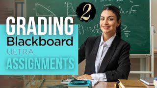 How To Grade BlackBoard Ultra Assignments Part 2