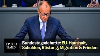 Regierungserklärung &amp; Debatte im Bundestag: Schulden, Wirtschaft, EU-Haushalt, Migration &amp; Frieden