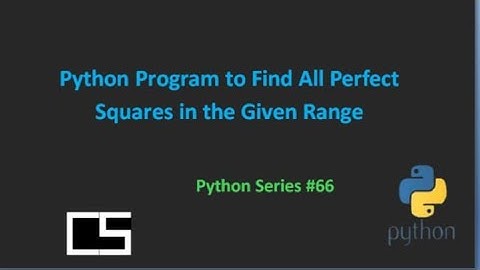 Python Program to Find All Perfect Squares in the Given Range |@CodingwithShameera1