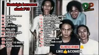KOLEKSI LAGU SLANK LAWAS [ NOSTALGIA BERSAMA] Slank F13